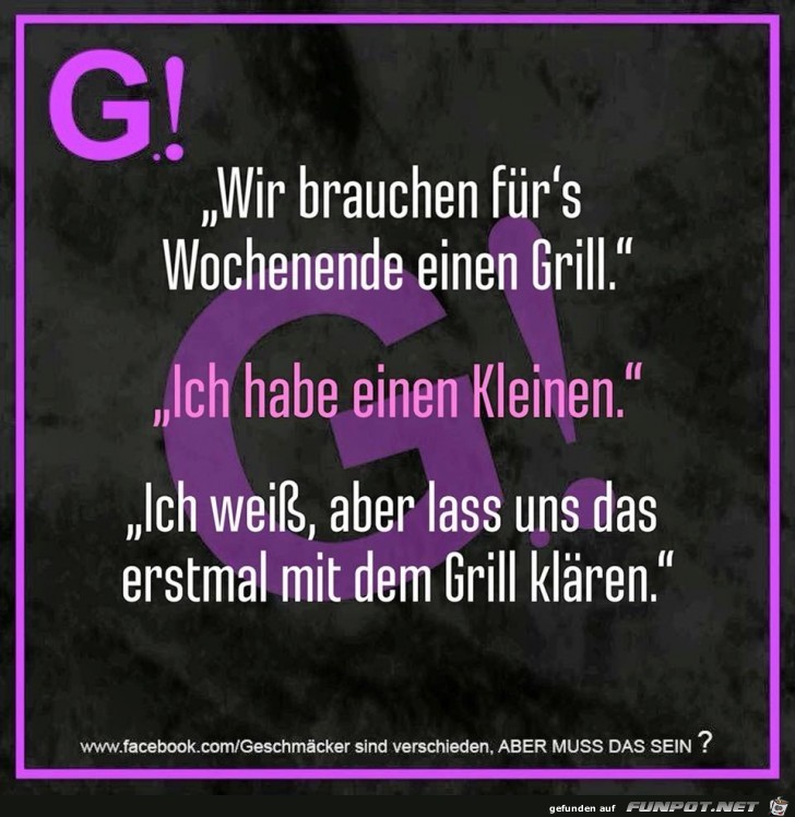 Wir brauchen einen Grill