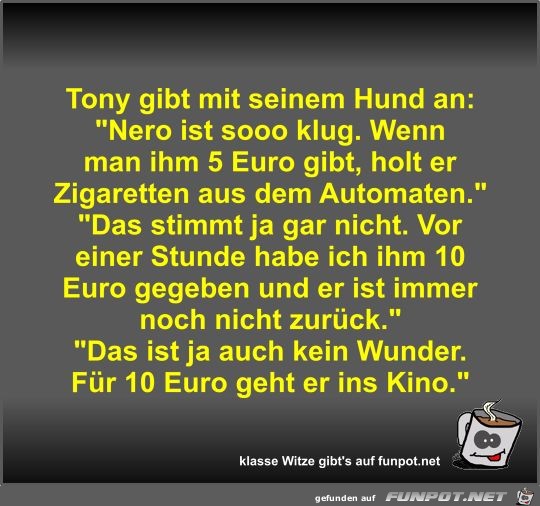 Tony gibt mit seinem Hund an Tony gibt mit seinem Hund an