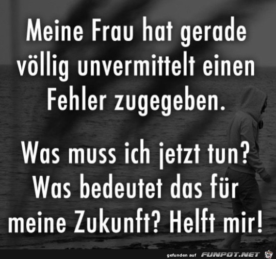 Meine Frau hat Fehler zugegeben Meine Frau hat Fehler zugegeben