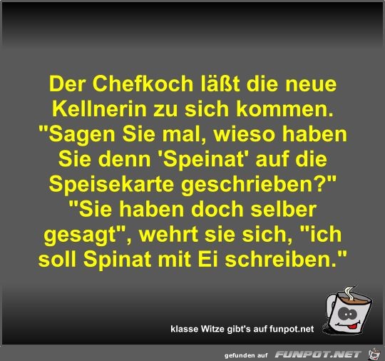 Der Chefkoch läßt die neue Kellnerin zu sich kommen Der Chefkoch läßt die neue Kellnerin zu sich kommen