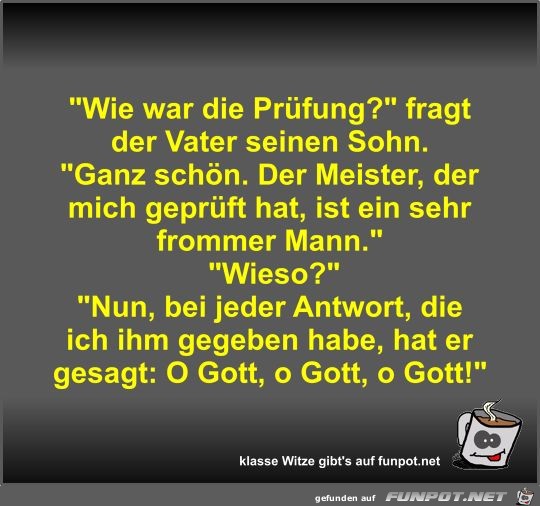 Wie war die Prüfung? Wie war die Prüfung?