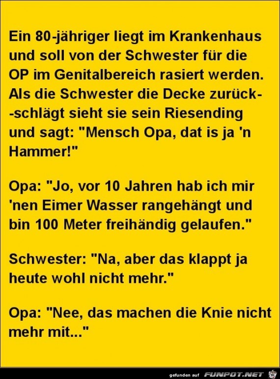 ein 80 jähriger liegt im Krankenhaus,.... ein 80 jähriger liegt im Krankenhaus,....
