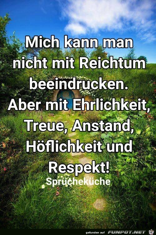 Mich kann man nicht mit Reichtum beeindrucken Mich kann man nicht mit Reichtum beeindrucken