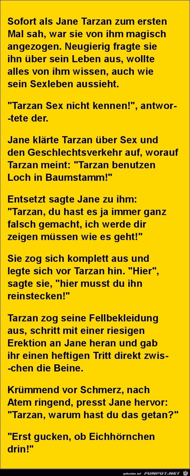 sofort als Jane Tarzan zum ersten Mal sah,....