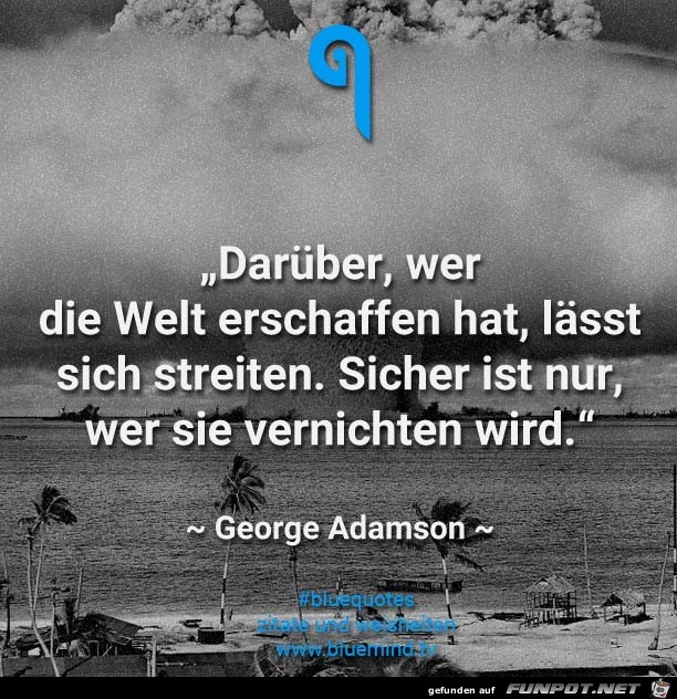 wer die Welt erschaffen hat:.....