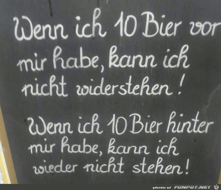 Wenn ich 10 Bier vor mir habe...