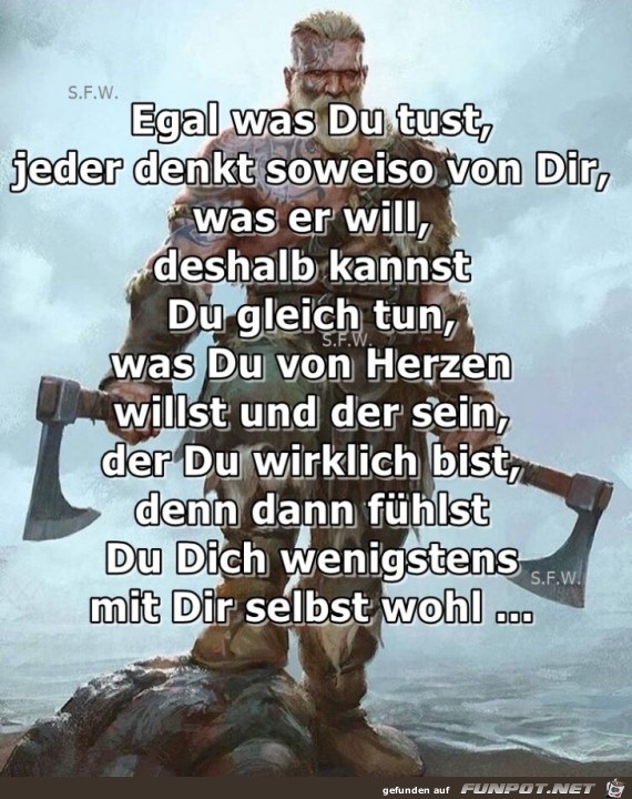 Egal was Du tust