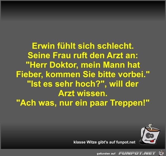 Erwin fühlt sich schlecht Erwin fühlt sich schlecht