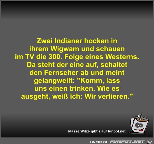 Zwei Indianer hocken in ihrem Wigwam und schauen im TV die