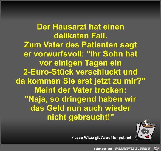 Der Hausarzt hat einen delikaten Fall Der Hausarzt hat einen delikaten Fall