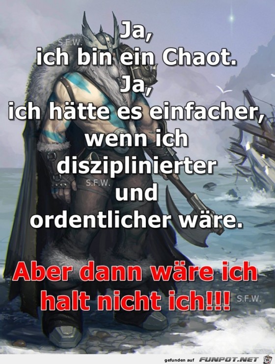 Ja ich bin ein Chaot