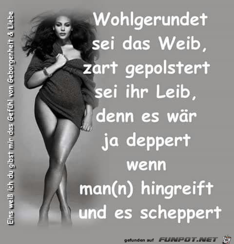 Wohlgerundet sei das Weib... Wohlgerundet sei das Weib...