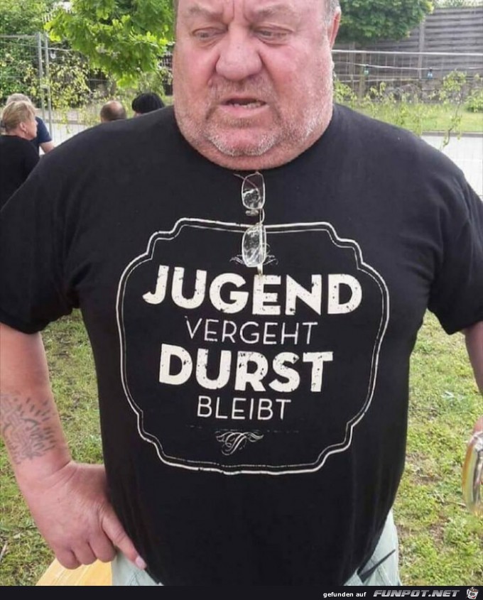 Jugend vergeht - Durst bleibt Jugend vergeht - Durst bleibt
