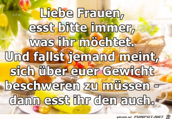 Liebe Frauen esst bitte Liebe Frauen esst bitte