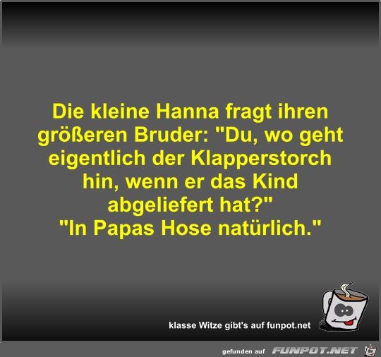 Die kleine Hanna fragt ihren greren Bruder