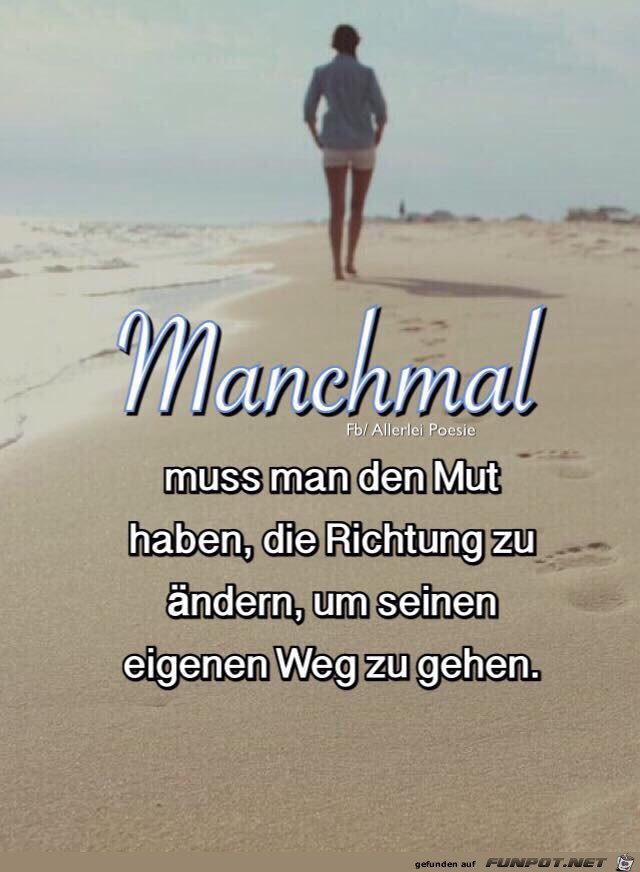 Manchmal muss man den Mut haben