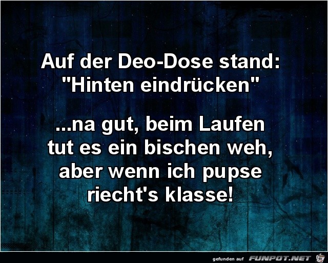 auf der Deo-Dose stand:........