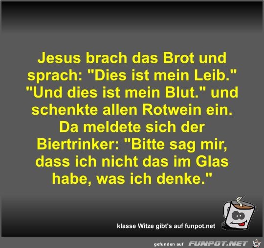 Jesus brach das Brot und sprach Jesus brach das Brot und sprach