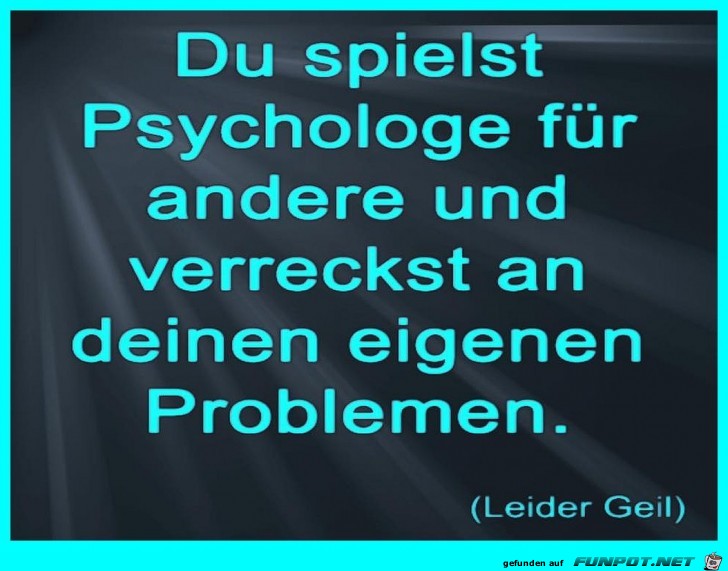Deine eigene Probleme Deine eigene Probleme
