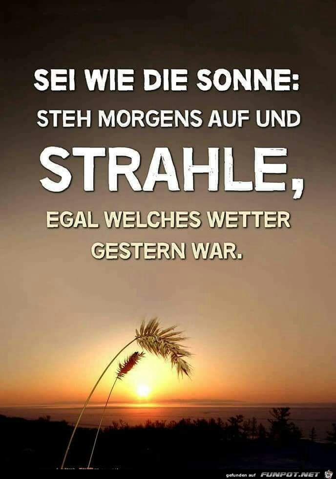 Sei wie die Sonne...