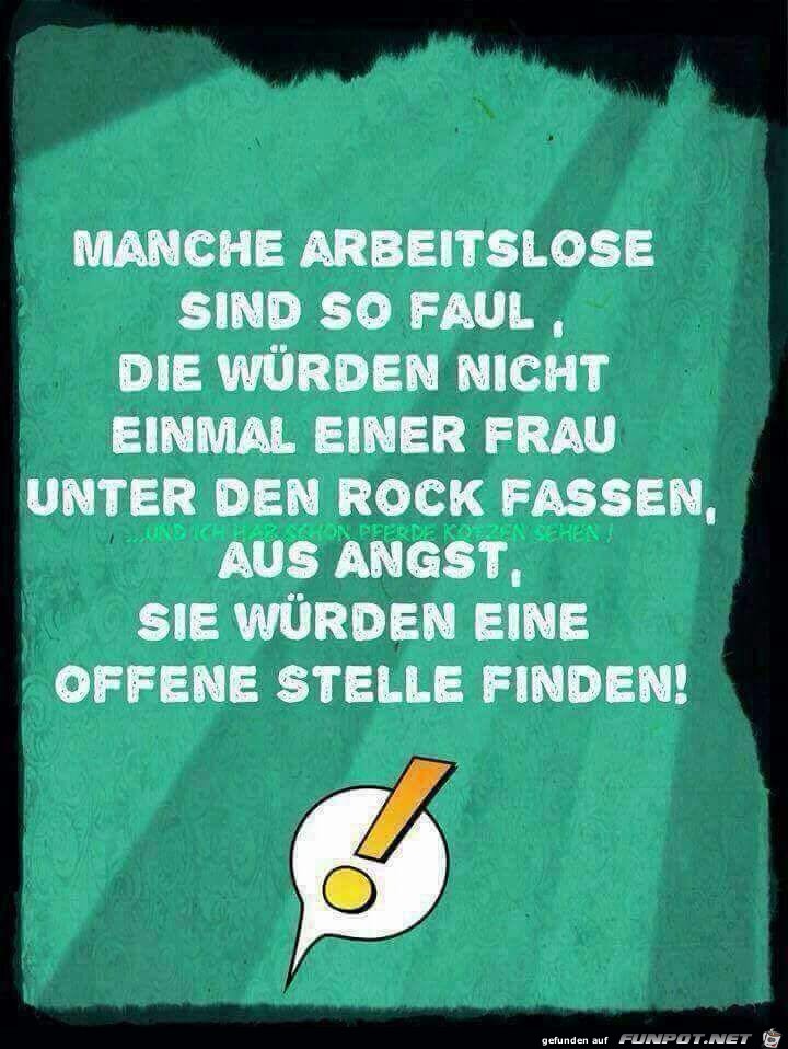 Manche Arbeitslose sind...