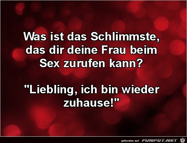 Was ist das Schlimmste?