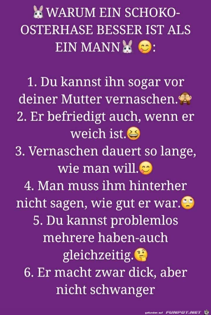 warum ist ein Schoko-Osterhase besser als ein Mann ? warum ist ein Schoko-Osterhase besser als ein Mann ?