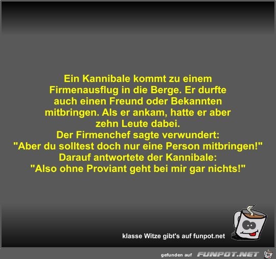 Ein Kannibale kommt zu einem Firmenausflug in die Berge Ein Kannibale kommt zu einem Firmenausflug in die Berge