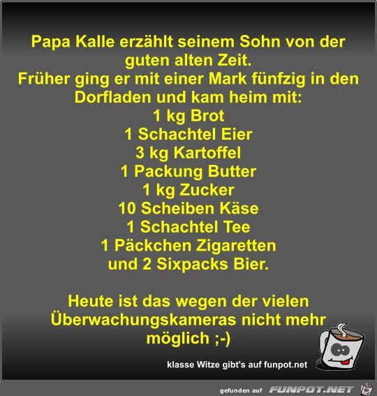 Papa Kalle erzhlt seinem Sohn von der guten alten Zeit