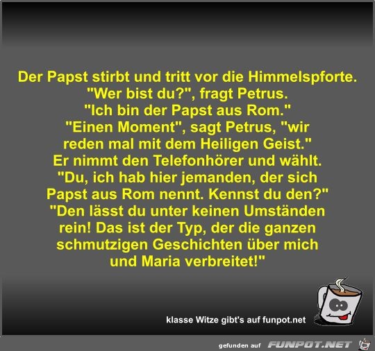 Der Papst stirbt und tritt vor die Himmelspforte