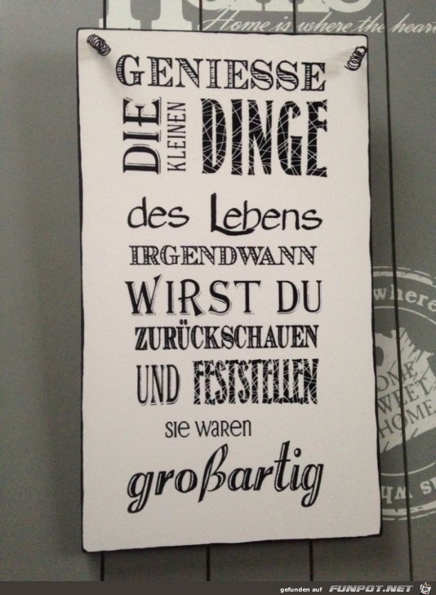 genieße die kleinen Dinge genieße die kleinen Dinge