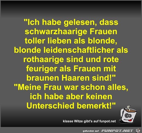 Ich habe gelesen, dass schwarzhaarige Frauen toller lieben Ich habe gelesen, dass schwarzhaarige Frauen toller lieben