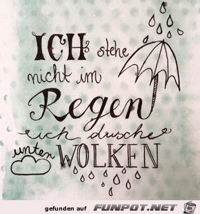 ich stehe nicht im Regen