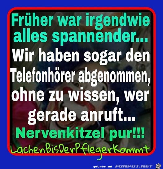 früher war alles spannender früher war alles spannender