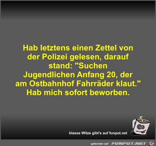Hab letztens einen Zettel von der Polizei gelesen Hab letztens einen Zettel von der Polizei gelesen