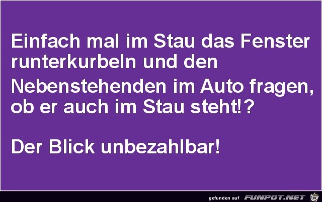 einfach mal im Stau.... einfach mal im Stau....