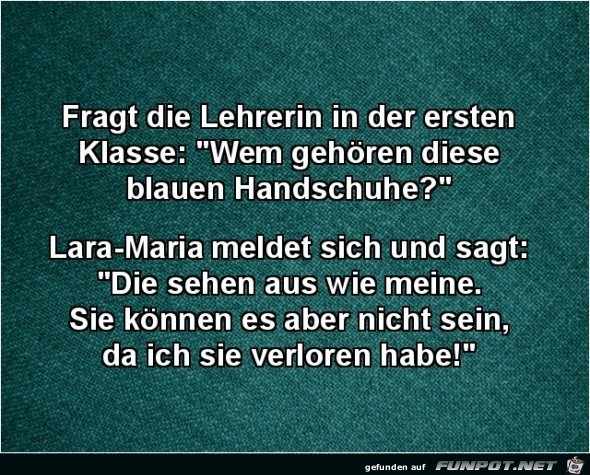 fragt die Lehrerin in der ersten Klasse:... fragt die Lehrerin in der ersten Klasse:...