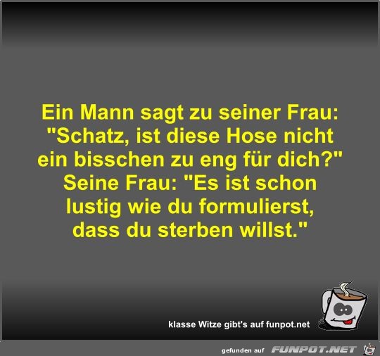 Ein Mann sagt zu seiner Frau