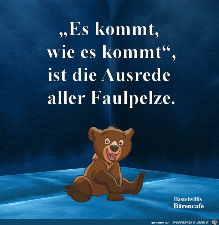 Es kommt wie es kommt Es kommt wie es kommt