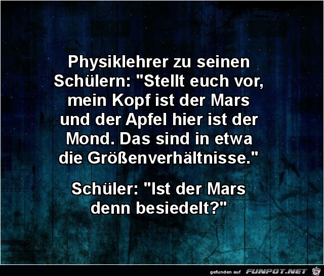 Physiklehrer zu seinen Schülern:.. Physiklehrer zu seinen Schülern:..