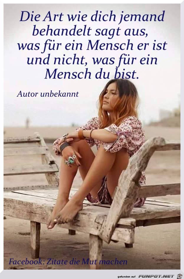 Die Art wie dich jemand behandelt Die Art wie dich jemand behandelt
