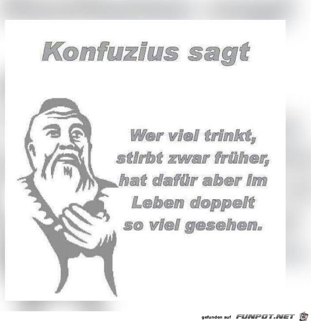 Konfuzius sagt: Konfuzius sagt: