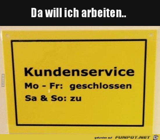 da will ich arbeiten..