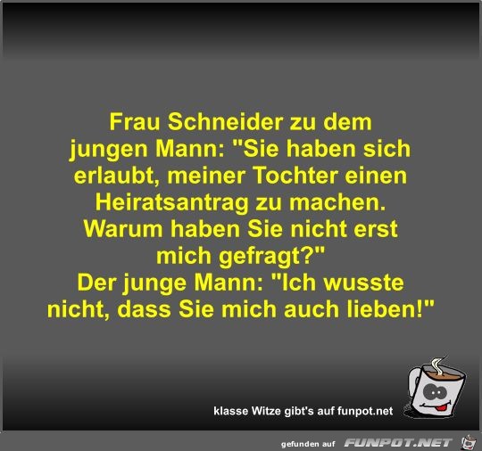 Frau Schneider zu dem jungen Mann