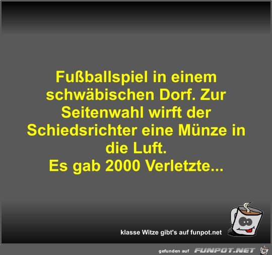 Fußballspiel in einem schwäbischen Dorf Fußballspiel in einem schwäbischen Dorf