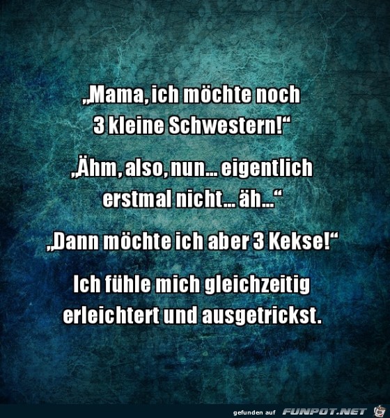 Mama ich moechte noch... Mama ich moechte noch...