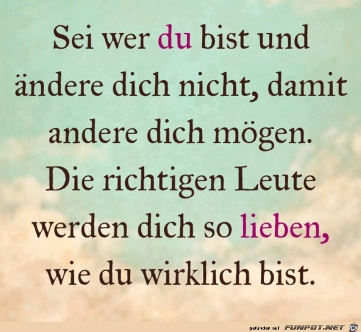 Sei wer du bist Sei wer du bist