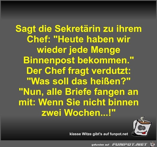 Sagt die Sekretärin zu ihrem Chef Sagt die Sekretärin zu ihrem Chef