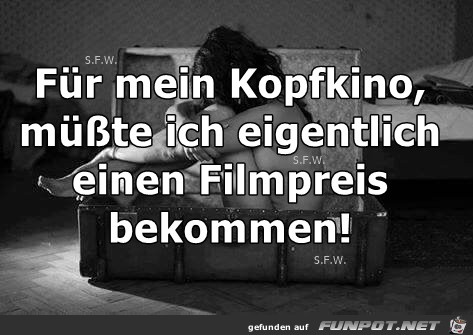 Fuer mein Kopfkino muesste Fuer mein Kopfkino muesste