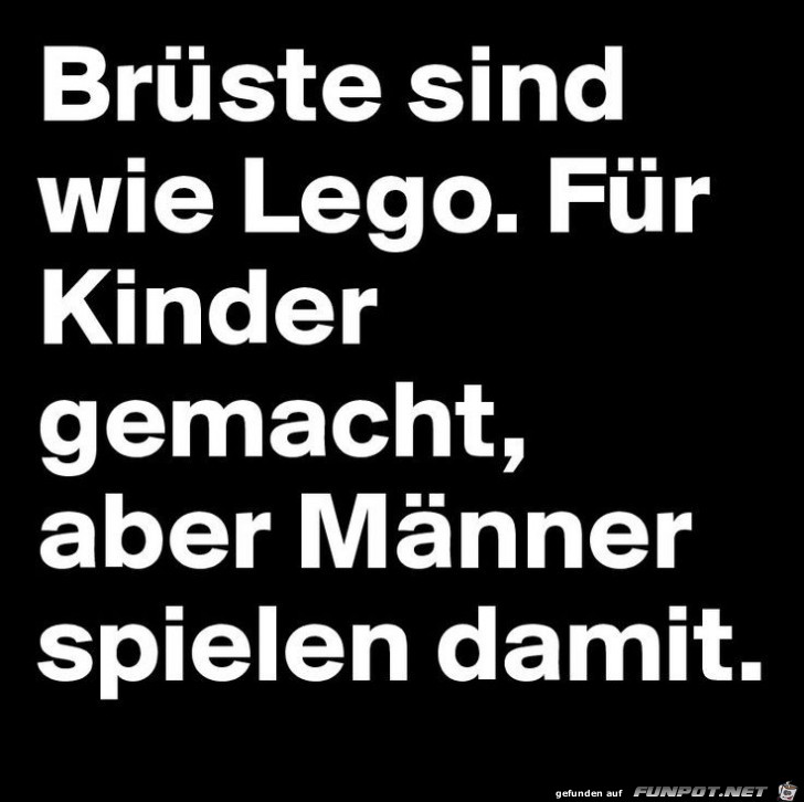 Brste sind wie Lego,....